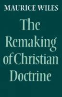 Remaking of Christian Doctrine 0334014301 Book Cover