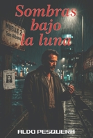 Sombras bajo la Luna (Spanish Edition) B0DXRKTMKV Book Cover