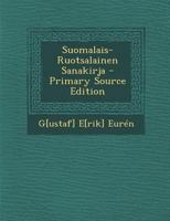 Suomalais-Ruotsalainen Sanakirja - Primary Source Edition 1017676704 Book Cover