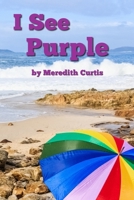 I See Purple (I See Colors) 1720895902 Book Cover