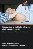 Sarcoma a cellule chiare dei tessuti molli (Italian Edition) 6206682145 Book Cover