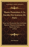 Theses Presentees A La Faculte Des Sciences De Paris: Essai Sur L'Evolution Des Cerithides Dans Le Mesonummulitique Du Bassin De Paris (1912) 1120446848 Book Cover