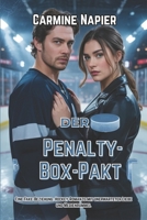 Der Penalty-Box-Pakt: Eine Fake-Beziehung: Hockey-Romanze mit unerwarteter Liebe und Medienrummel (German Edition) B0FBKWWXBZ Book Cover