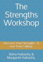 The Strengths Workshop: Know Your Strengths 0993930204 Book Cover