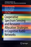 Cooperative Spectrum Sensing and Resource Allocation Strategies in Cognitive Radio Networks 3319739565 Book Cover