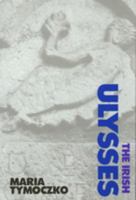 The Irish Ulysses 0520209060 Book Cover
