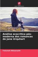 Análise ecocrítica pós-moderna dos romances de Jane Urquhart (Portuguese Edition) 6207644700 Book Cover