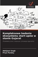 Kompleksowe badanie ekosystemu start-upów w stanie Gujarat 6209657346 Book Cover