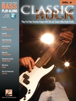 Classic Rock Bass Play-Along: Bass Play-Along Volume 6 0634090046 Book Cover