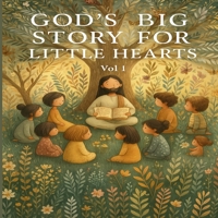 God’s Big Story for Little Hearts: Vol 1 B0FG2F238V Book Cover