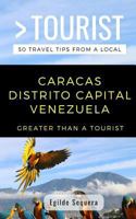 Greater Than a Tourist- Caracas Distrito Capital Venezuela: Egilde Sequera 179385162X Book Cover