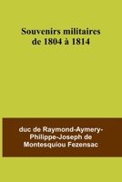 Souvenirs militaires de 1804 à 1814 (French Edition) 9357971483 Book Cover