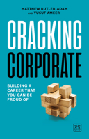 Cracking Corporate: Building a career that you can be proud of 191168762X Book Cover