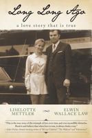 Long Long Ago: A Love Story that is True 1468038117 Book Cover