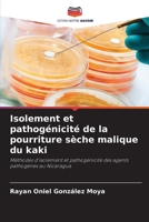 Isolement et pathogénicité de la pourriture sèche malique du kaki: Méthodes d'isolement et pathogénicité des agents pathogènes au Nicaragua (French Edition) 6208763800 Book Cover