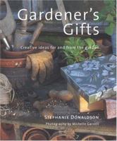 Gardener's Gifts: Creative Ideas for and from the Garden 1842151517 Book Cover