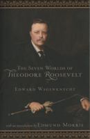 The Seven Worlds of Theodore Roosevelt 1599219611 Book Cover