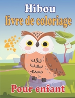 Hibou livre de coloriage pour enfant: Livre d'activit�s pour enfants pour gar�ons et filles de 3 � 8 ans, avec 31 pages � colorier amusantes B08RRGMXQJ Book Cover