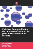 Fabricação e avaliação de uma nanoformulação para o tratamento de feridas (Portuguese Edition) 6209864767 Book Cover