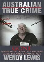 Gone: 25 of the World's Most Chilling and Bizarre Kidnappings 1743000006 Book Cover