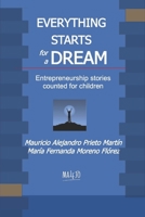 Everything Starts for a Dream: Entrepreneurship stories counted for children B087FGYZMX Book Cover