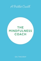 A Pocket Coach: The Mindfulness Coach 1789292522 Book Cover