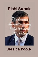 RISHI Sunak: The former chancellor vying to be the next UK Prime Minister B0B9QYNCPD Book Cover