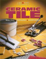 Ceramic Tile: Selecting, Installing, Maintaining 1580110479 Book Cover