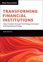 Transforming Financial Institutions: Value Creation through Technology Innovation and Operational Change 1119858836 Book Cover