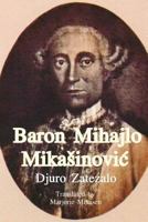 Baron Mihajlo Mikasinovic 0615973434 Book Cover