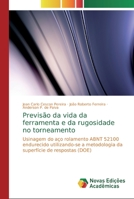 Previsão da vida da ferramenta e da rugosidade no torneamento 6139701112 Book Cover