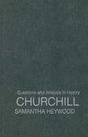 Churchill (Questions and Analysis in History) 0415230160 Book Cover