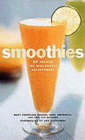Smoothies: 50 Recipes for High-Energy Refreshment 0811816486 Book Cover