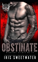 Obstinate (Midnight Saints MC) B0F9PXWGMG Book Cover