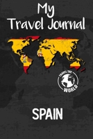 My Travel Journal Spain: Travel Diary and Planner | Journal, Notebook, Book, Journey, Bullet Journal | Writing Logbook | 120 Pages 6x9 | Gift For Backpacker 1678963836 Book Cover