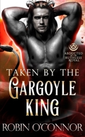 Taken by the Gargoyle King: A Steamy Sci-Fi Monster Romance B0FHHFZTGS Book Cover