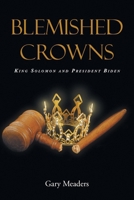 Blemished Crowns: King Solomon and President Biden B0FS94D22W Book Cover