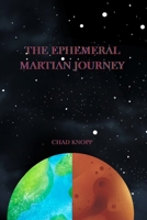The Ephemeral Martian Journey B0GQ5G1YR1 Book Cover
