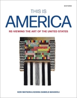 This Is America: Re-Viewing the Art of the United States 019008488X Book Cover