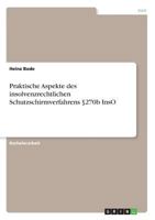 Praktische Aspekte des insolvenzrechtlichen Schutzschirmverfahrens §270b InsO 3668656649 Book Cover