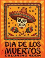 dia de los Muertos coloring book: 30+ Mindful Designs for Adults Relaxation Featuring Fun Day of the Dead Sugar Skull Designs and Easy Patterns for Relaxation B08KFYVN45 Book Cover