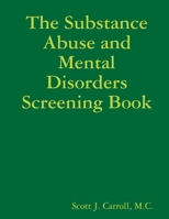 The Substance Abuse and Mental Disorders Screening Book 1387795694 Book Cover