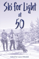 Ski For Light at 50 B0DR9XJSZ6 Book Cover