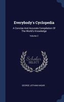 Everybody's Cyclopedia; Volume 2 1172027455 Book Cover