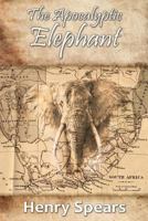 The Apocalyptic Elephant 1523378972 Book Cover
