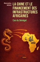 La Chine et le financement des infrastructures africaines: Cas du Sénégal (French Edition) 2336595532 Book Cover