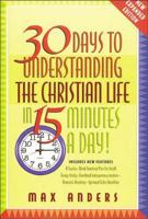 30 Days to Understanding the Christian Life in 15 Minutes a Day! 0785209999 Book Cover