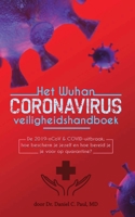 Het Wuhan coronavirus veiligheidshandboek: De 2019-nCoV & COVID-uitbraak; hoe bescherm je jezelf en hoe bereid je je voor op quarantine? (Dutch Edition) 9492788454 Book Cover