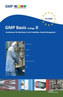 GMP-Basis Auflage II Grundlagenwissen für Tätigkeiten in der Pharmaindustrie.: Pharmacy/Biotech/ATMP/Medical-Device/QM (German Edition) B0FS7W51W2 Book Cover