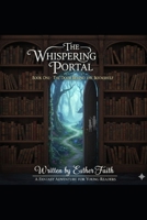 The Door Behind the Bookshelf: A Fantasy Adventure for Young Readers (The Whispering Portal) B0GNSZM22D Book Cover